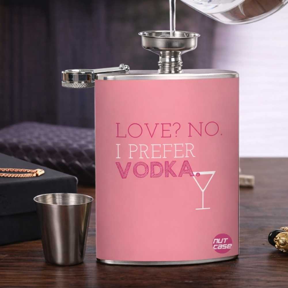 Hip Flask - Love , No . I Prefer Vodka - Image 2