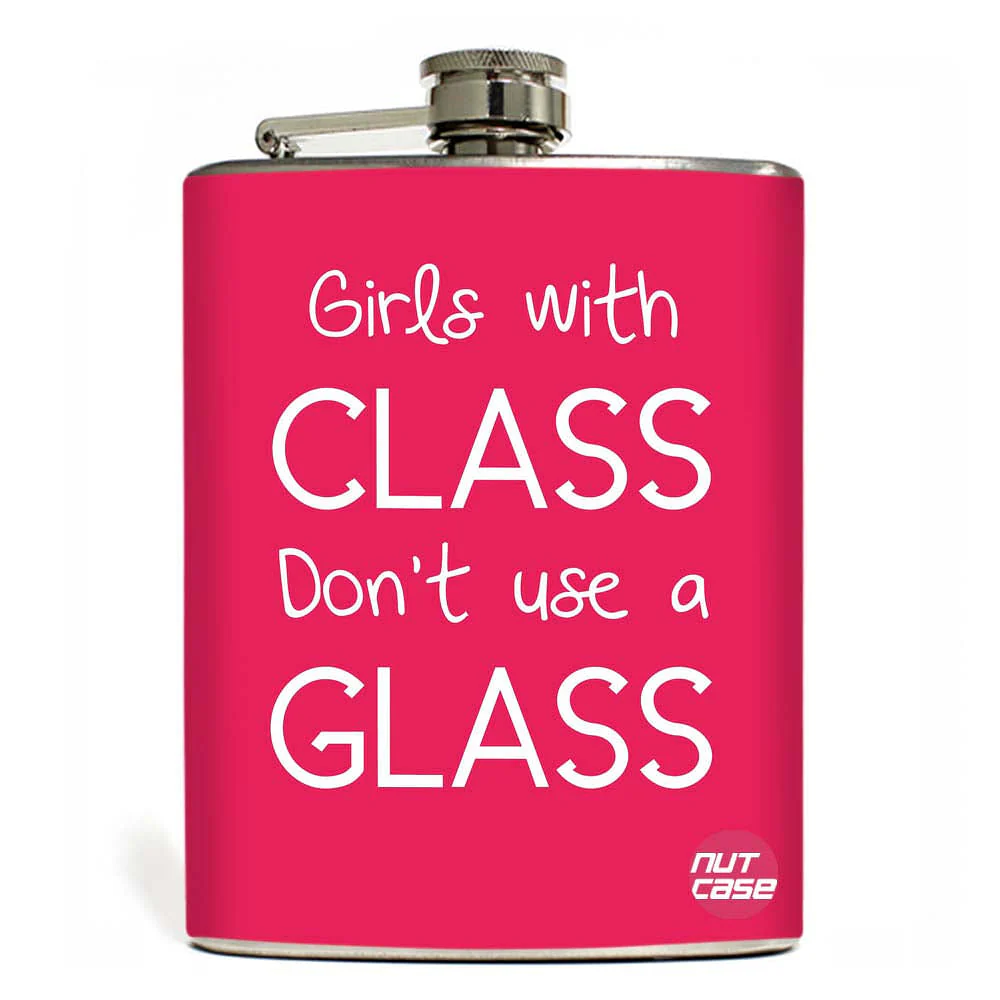 Hip Flask - Girls With Class Don't Need A Glass - Image 2