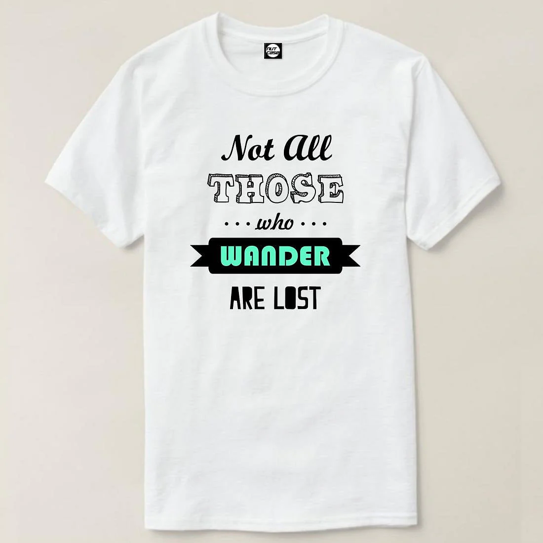 Nutcase Designer Round Neck Men's T-Shirt Wrinkle-Free Poly Cotton Tees - Not All Those Wander - Image 4
