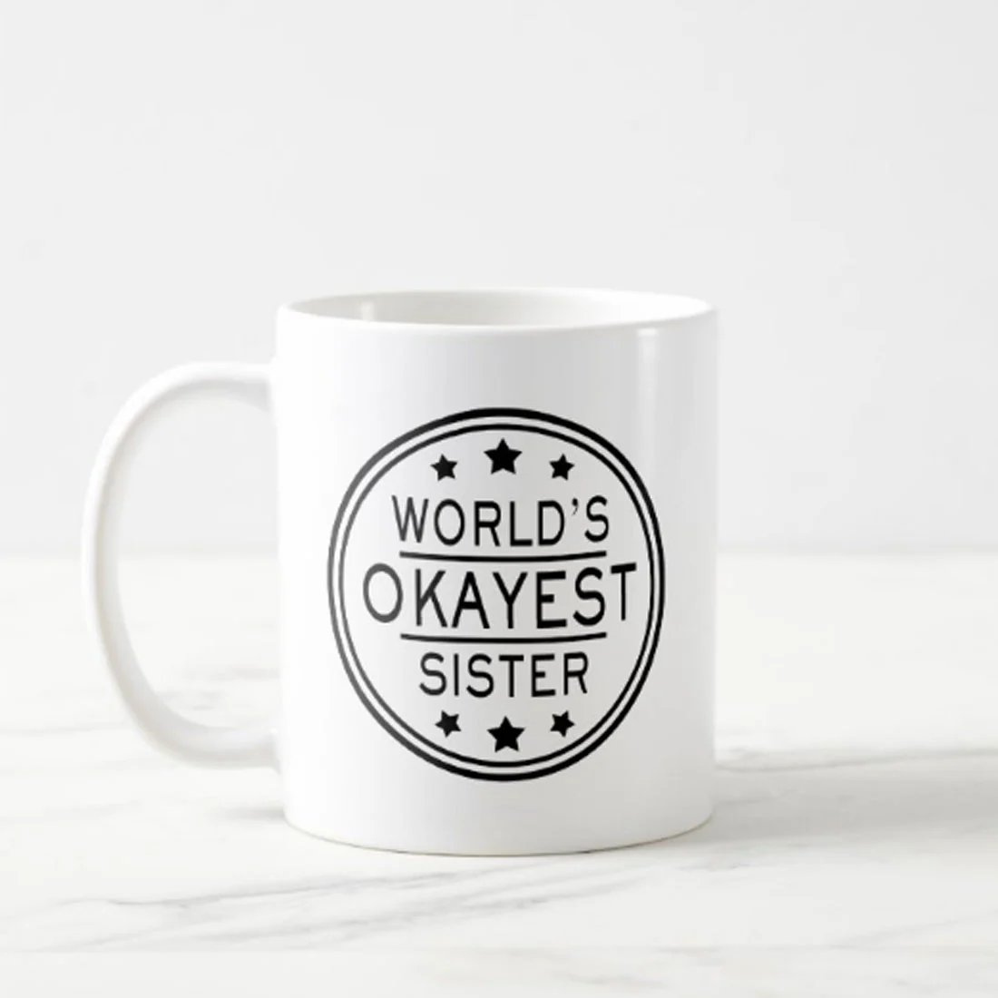 Funny Coffee Tea Mug For Sister Ceramic White Cup 330 ML- Worlds Okayest Sister