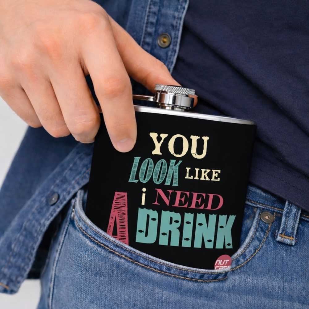 Hip Flask - You Look Like I Need A Drink - Image 3