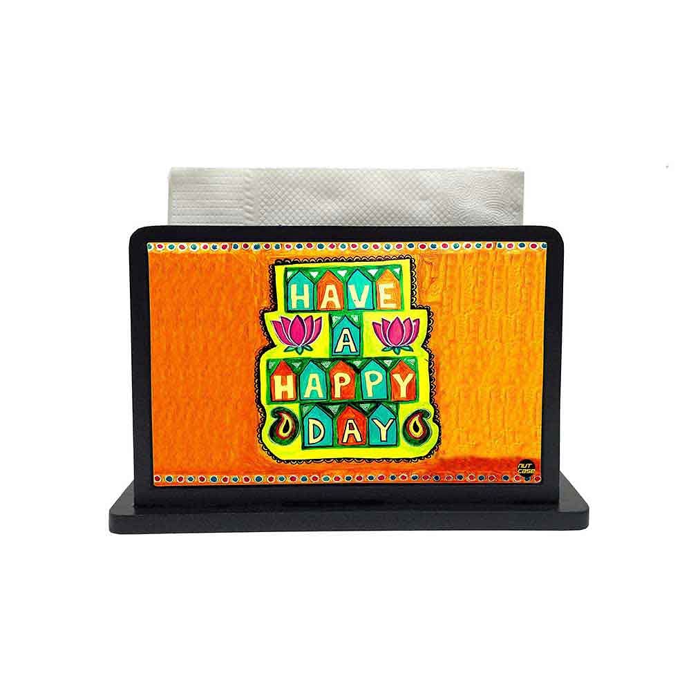 Tissue Holder Paper Napkin Stand - Have A Happy day - Image 2