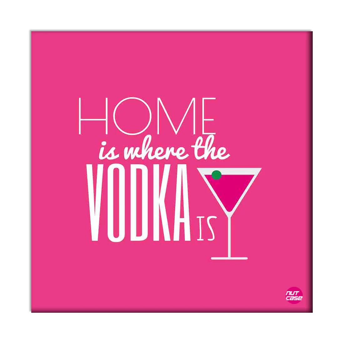 Wall Art Decor Panel For Home - Home Is Where The Vodka Is