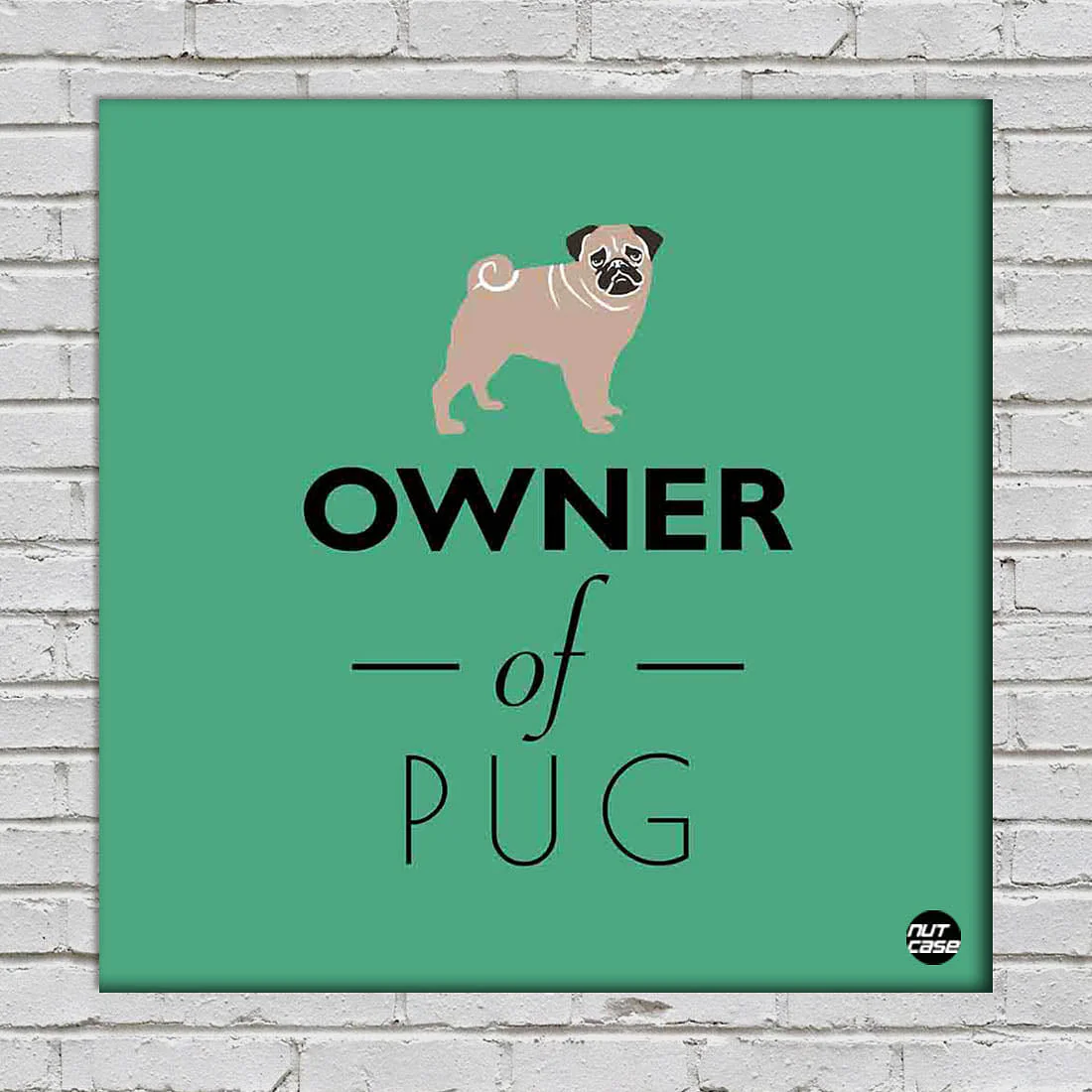 Wall Art Decor Panel For Home - Owner Of Pug