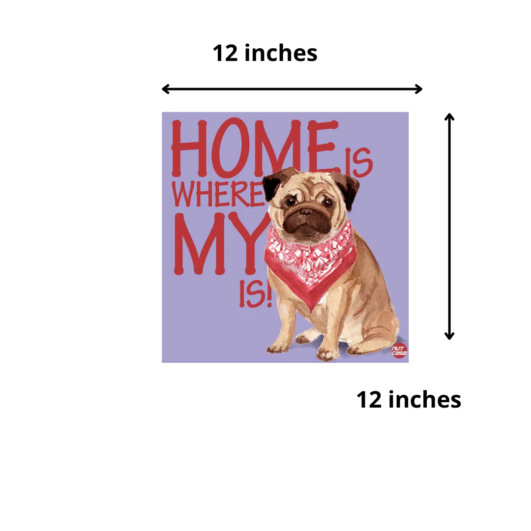 Home Wall Decor for House Dog Lovers - Home Is Where My - Image 8