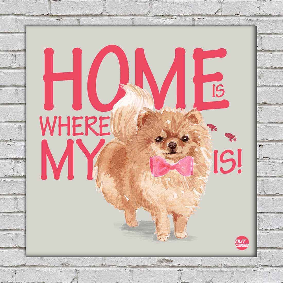 Wall Art Decor For Dog Lovers - Home Is Where My Pommy Dog is